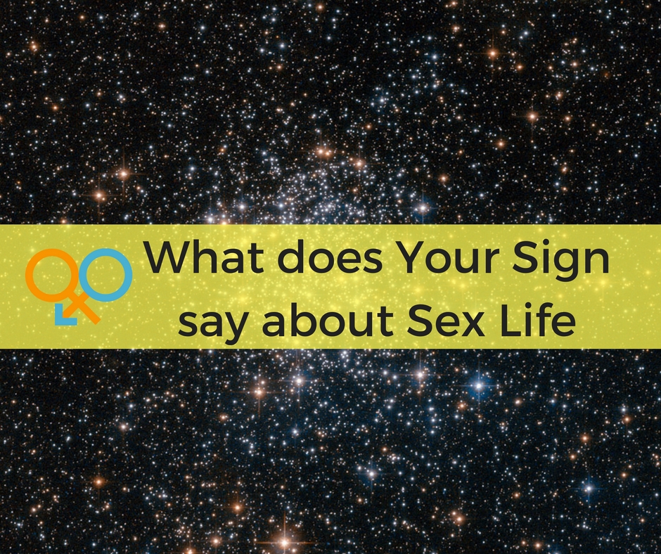 What does Your Sign say about Sex Life