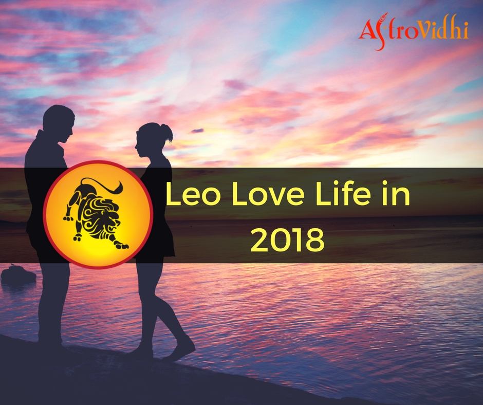 Leo Love Life in 2018 AstroVidhi