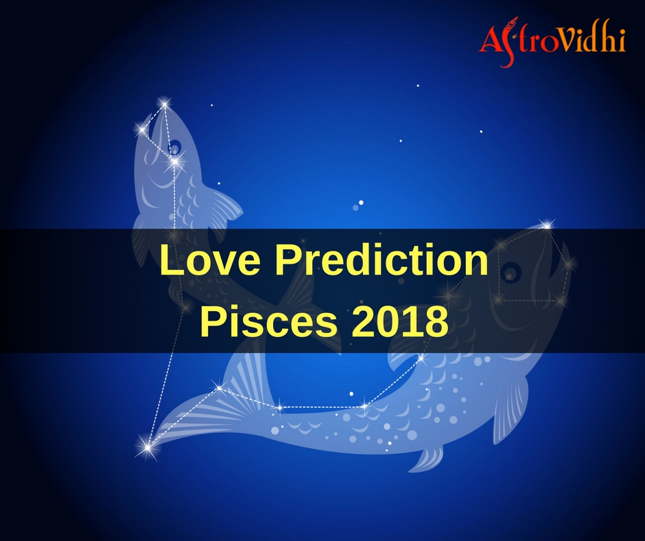 Love Prediction Pisces 2018