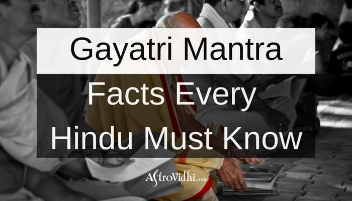 Gayatri Mantra Facts Every Hindu Must Know And Share With Others